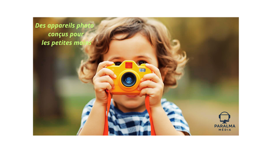 Appareils photo pour enfants : Astuces et recommandations